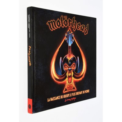 MOTORHEAD - LA NAISSANCE DU GROUPE LE PLUS BRUYANT DU MONDE MOTORHEAD - LA NAISSANCE DU GROUPE LE PLUS BRUYANT DU MONDE